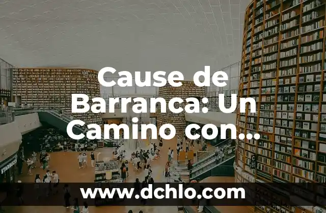 Significado de Zoología en la Historia 4 Cause de Barranca: Un Camino con Historia