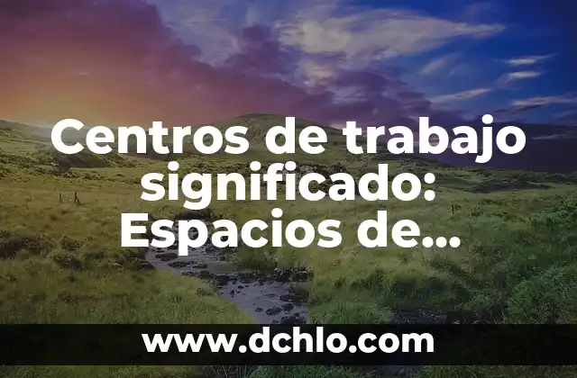 El Simbolismo del Logo de Trabajo Social 4 Centros de trabajo significado: Espacios de realización laboral