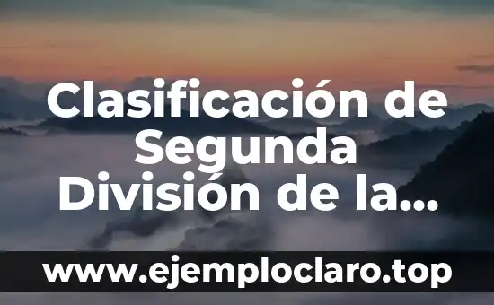 Clasificación de Segunda División de la Liga Española - Todo lo que Necesitas Saber