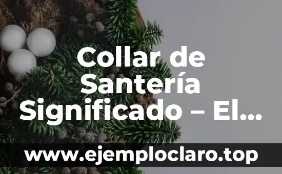Collar de Santería Significado – El Collar Ceremonial en la Santería