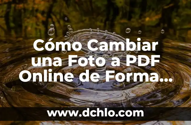 Contacto WhatsApp sin foto ni estado: ¿cómo hacerlo de manera segura y efectiva? 8 Cómo Cambiar una Foto a PDF Online de Forma Gratuita y Rápida