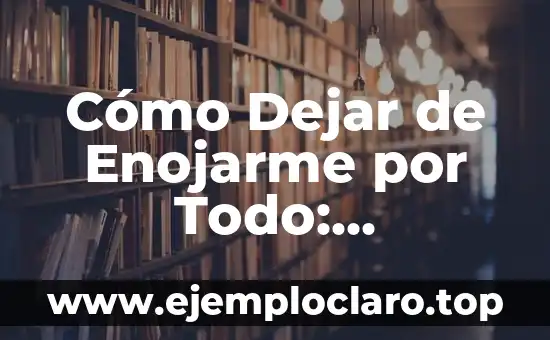 Cómo Dejar de Ser Celoso y Tóxico: Una Guía Completa 3 Cómo Dejar de Enojarme por Todo: Aprendiendo a Controlar la Ira