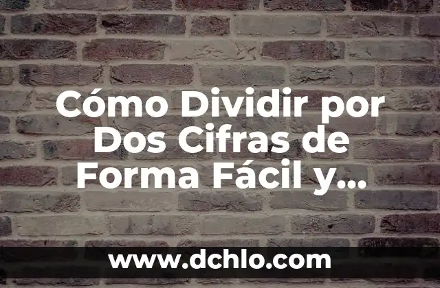 Dividir una celda en dos en Excel: Guía práctica y detallada 7 Cómo Dividir por Dos Cifras de Forma Fácil y Rápida