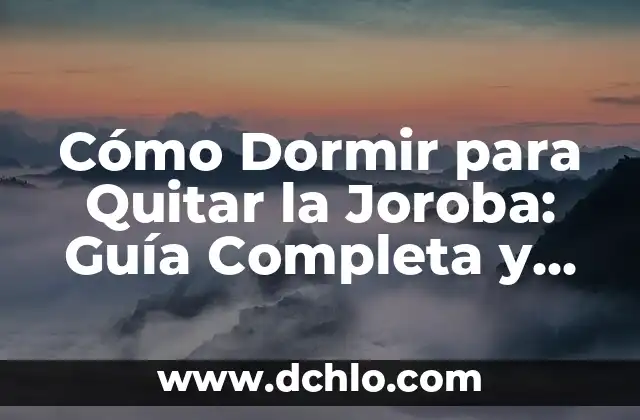 Cómo Hacer una Dieta para Perder Peso de Forma Segura y Efectiva 8 Cómo Dormir para Quitar la Joroba: Guía Completa y Efectiva