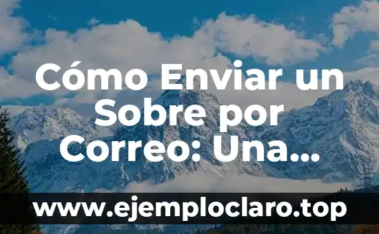 Cómo hacer un correo en Yahoo.com.mx 3 Cómo Enviar un Sobre por Correo: Una Guía Detallada