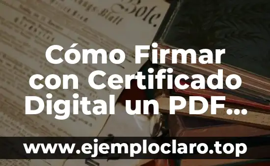 Cómo Firmar con Certificado Digital un PDF de Forma Segura y Fácil