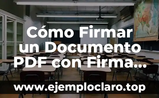 Cómo Firmar con Certificado Digital un PDF de Forma Segura y Fácil 5 Cómo Firmar un Documento PDF con Firma Digital: Una Guía Completa