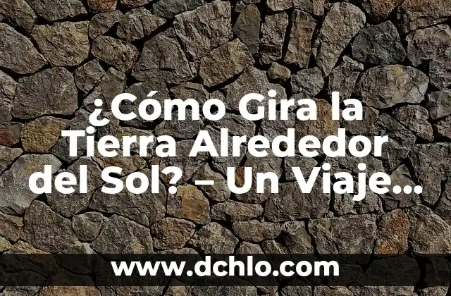 Significado Esotérico de la Tierra 8 ¿Cómo Gira la Tierra Alrededor del Sol? – Un Viaje por el Espacio