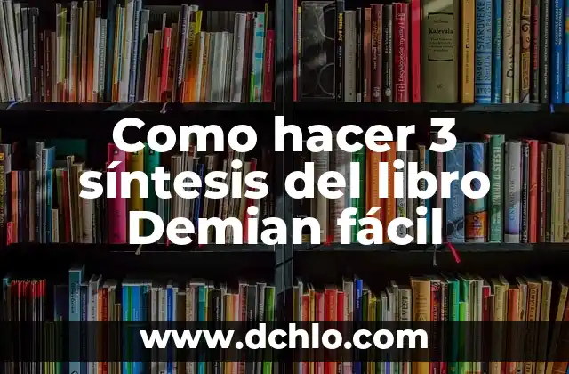 Frases Cortas Cargadas de Significado: El Arte de la Sintesis 6 Como hacer 3 síntesis del libro Demian fácil