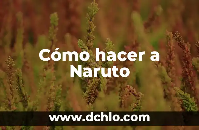 Cómo hacer definición correctamente 3 Cómo hacer a Naruto