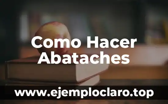 Como Hacer Abataches