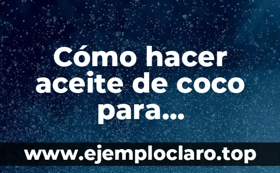 Cómo hacer aceite de coco para broncearse