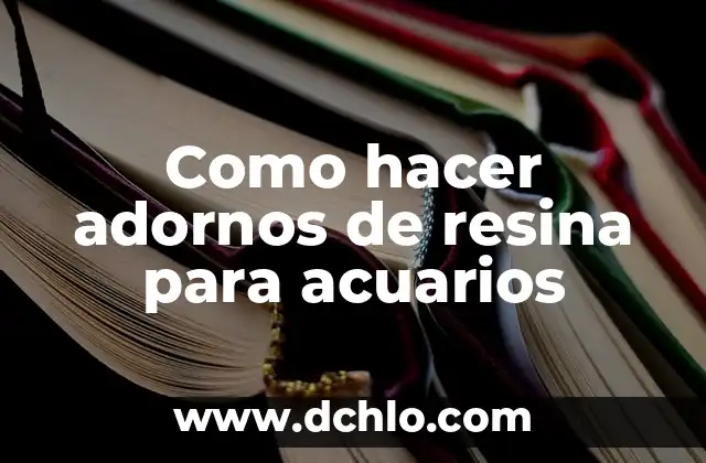 Cómo Reparar un Plato de Ducha de Resina: Guía Detallada y Paso a Paso 7 Como hacer adornos de resina para acuarios