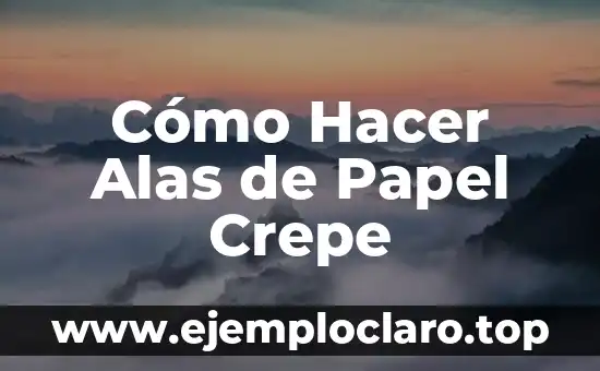 Cómo Hacer Alas de Papel Crepe