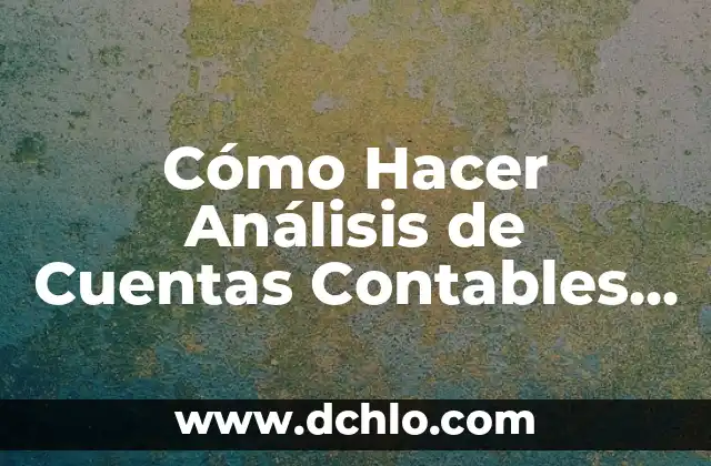 Como hacer contrato de trabajo a extranjeros 3 Cómo Hacer AnÔlisis de Cuentas Contables con Clientes Extranjeros