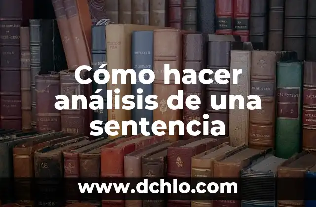 Significado del Nombre Diego: Un Análisis Profundo 7 Cómo hacer análisis de una sentencia