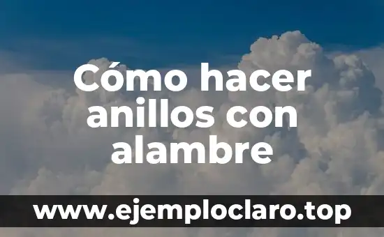 Cómo hacer anillos con alambre