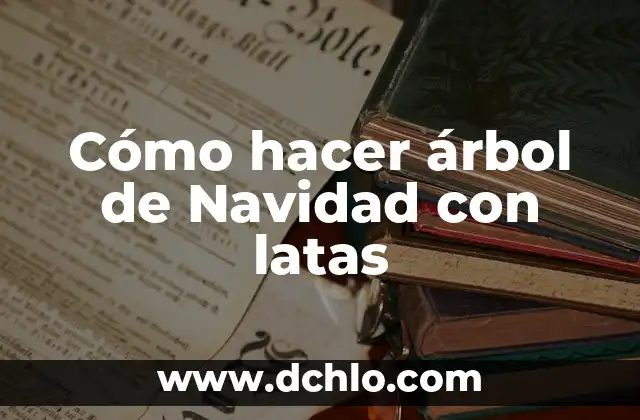 Como hacer un vestido con anillas de latas 4 Cómo hacer árbol de Navidad con latas