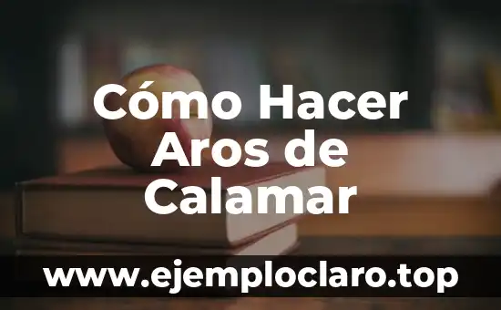Cómo Hacer Aros de Calamar