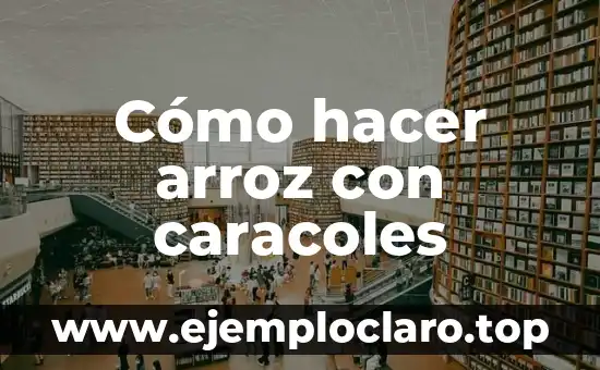 Cómo Hacer Burritos con Arroz 4 Cómo hacer arroz con caracoles
