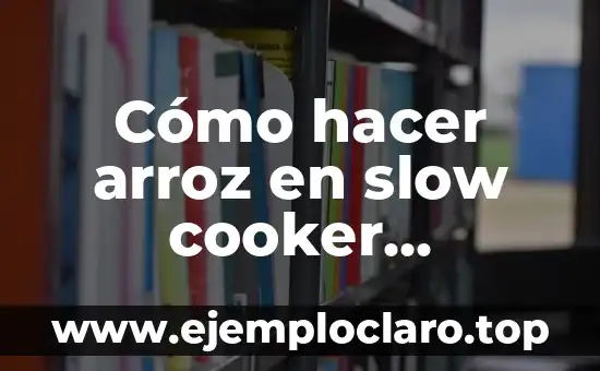 Cómo Hacer Burritos con Arroz 8 Cómo hacer arroz en slow cooker eléctrica sin regulador