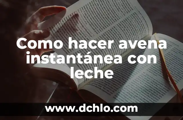 Cómo hacer colada con avena en hojuelas 4 Como hacer avena instantánea con leche