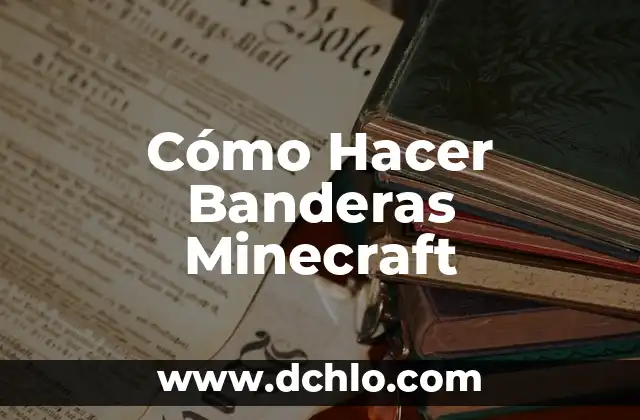 Banderas de Navegación y su Significado 4 Cómo Hacer Banderas Minecraft