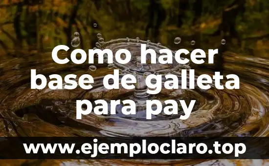 Como hacer base de galleta para pay