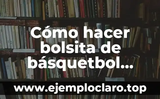 Cómo hacer bolsita de básquetbol para fiesta