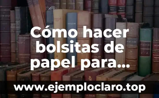 Cómo hacer bolsitas de papel para dulces
