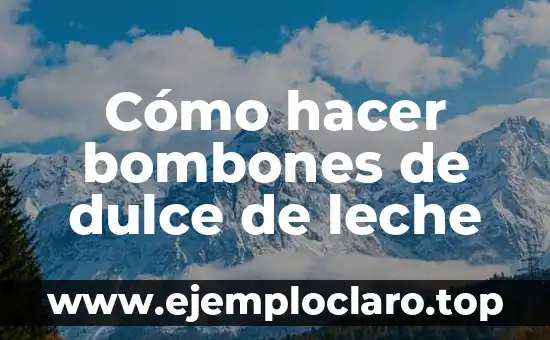 Cómo hacer agua salada a dulce 6 Cómo hacer bombones de dulce de leche