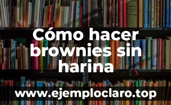 Cómo hacer brownies sin harina