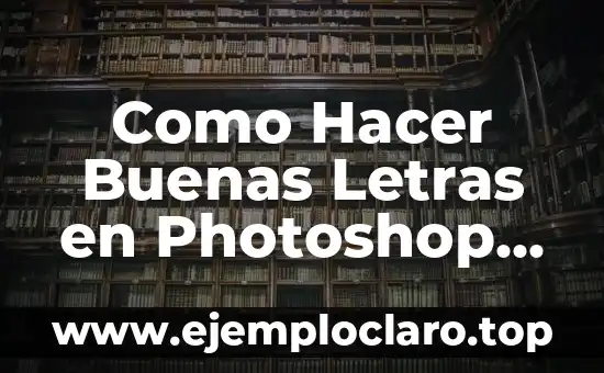 Como Hacer Buenas Letras en Photoshop CS6