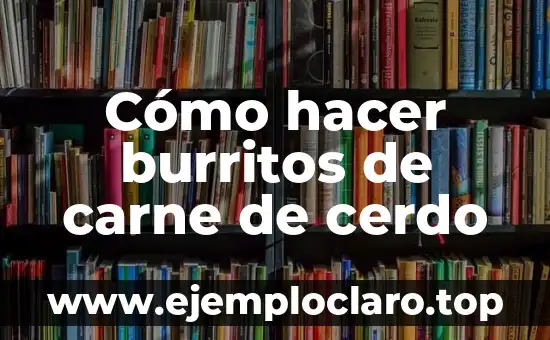 Cómo hacer carne de cerdo en olla de presión 5 Cómo hacer burritos de carne de cerdo