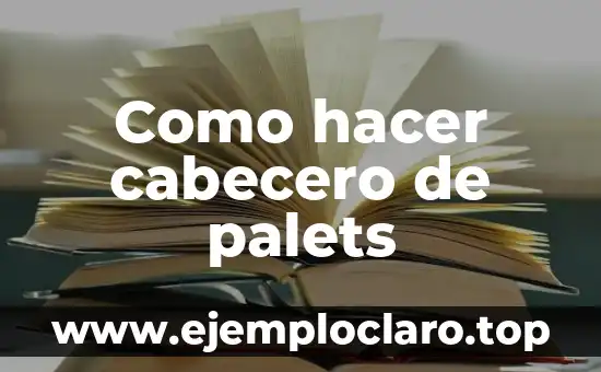 Como hacer cabecero de palets