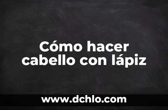 Cómo hacer lápiz de ojos casero 4 Cómo hacer cabello con lápiz