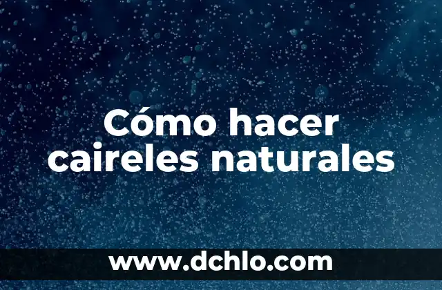 C贸mo hacer para que no me importe nada 3 C贸mo hacer caireles naturales
