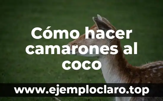 Cómo hacer camarones al coco