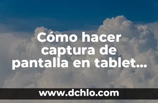 Significado del Tablet de Poker: Una Guía Completa 8 Cómo hacer captura de pantalla en tablet SPC
