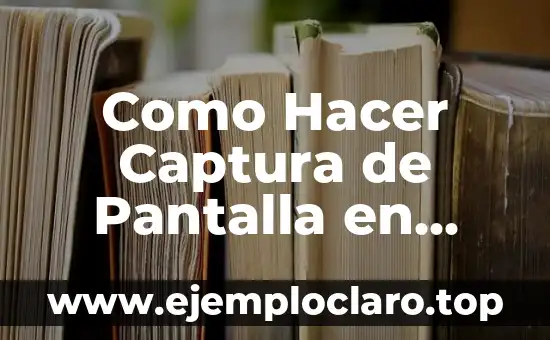 Como Hacer Captura de Pantalla en Windows 1