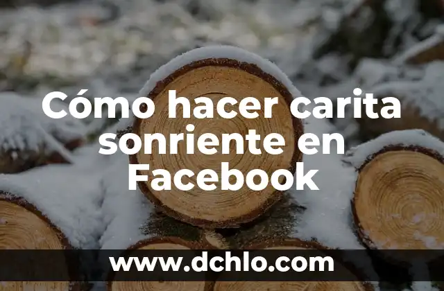 Como hacer que solo yo vea mis fotos en Facebook 8 Cómo hacer carita sonriente en Facebook