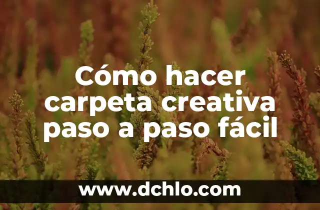 Como hacer una carta de cumpleaños creativa 5 Cómo hacer carpeta creativa paso a paso fácil