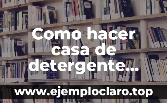 Como hacer casa de detergente para duendes mágicos 2018