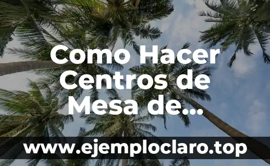 Cómo hacer un camino de mesa en 10 minutos 4 Como Hacer Centros de Mesa de Coronas
