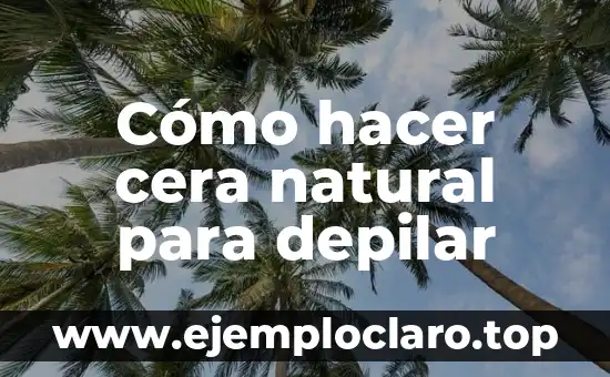 Cómo hacer cera natural para depilar