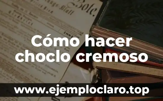 Cómo hacer choclo cremoso