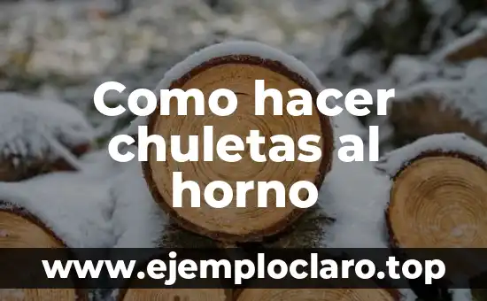 Como hacer chuletas al horno