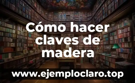Como Hacer Corte Circular en Madera 4 Cómo hacer claves de madera