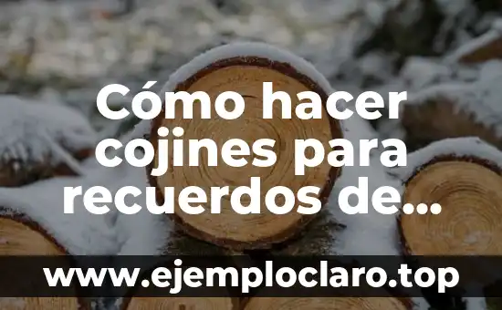 Cómo hacer cojines para recuerdos de boda