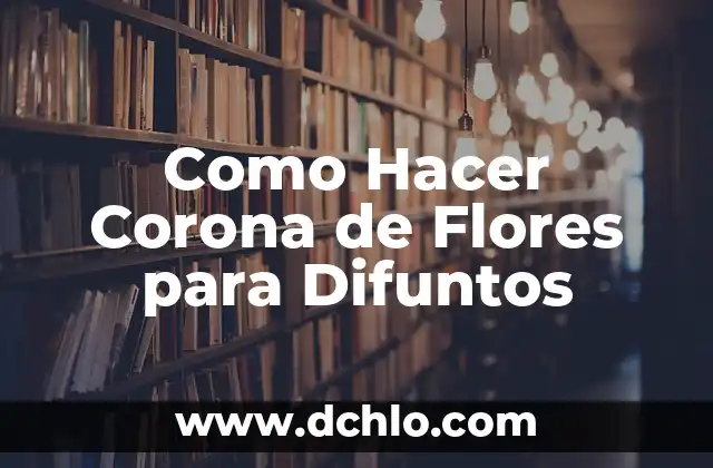 Cómo Hacer Ramos para Difuntos 5 Como Hacer Corona de Flores para Difuntos